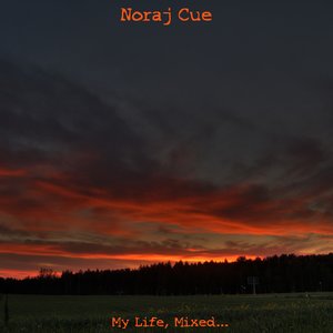 Mixotic 085 - Noraj Cue - My Life, Mixed...