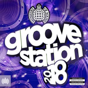 Groove Station 2018 - Ministry of Sound
