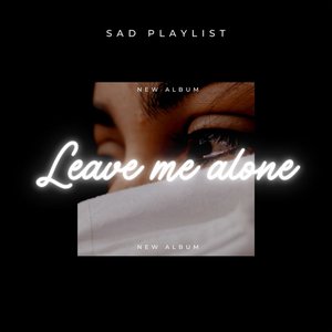 Leave Me Alone