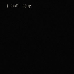 I Don't Sleep - Single