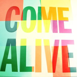 Come Alive