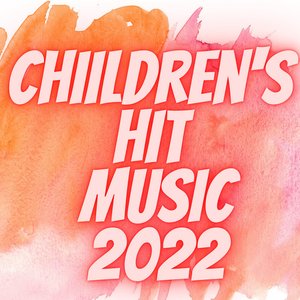Children's Hit Music 2022