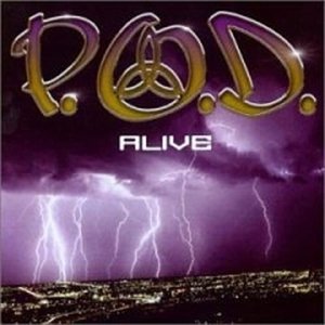 P.O.D. - Alive UK Single - Zortam Music