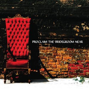 Proclaim the Bridegroom Near