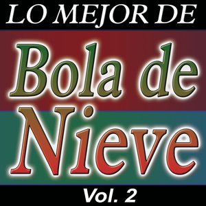 Lo Mejor De Bola De Nieve Vol.2