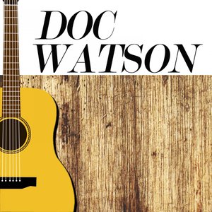 The Lost Tapes of Doc Watson