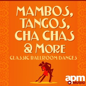 Mambos, Tangos and Cha Chas - Classic Ballroom Dances