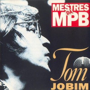 Tom Jobim - Mestres da MPB