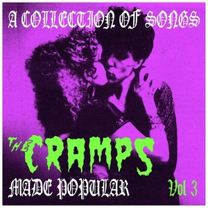 A Collection of Songs the Cramps Made Popular Vol. 3