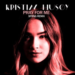 Pray For Me (SFRNG Remix) - Single