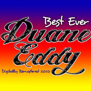 Best Ever Duane Eddy - Digitally Remastered 2010