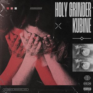 HOLY GRINDER x KUBINE
