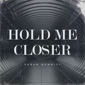 Hold Me Closer