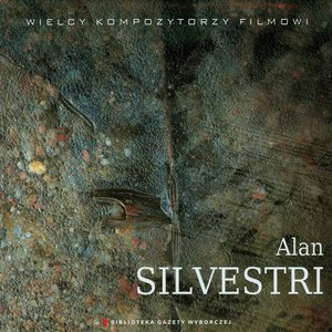 Wielcy Kompozytorzy Filmowi: Alan Silvestri