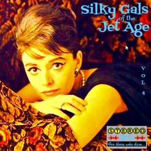 Silky Gals Of The Jet Age Vol.4