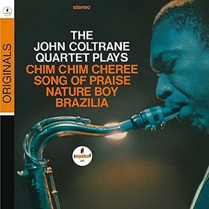 The John Coltrane Quartet Plays Chim Chim Cheree, Song of Praise, Nature Boy, Brazilia