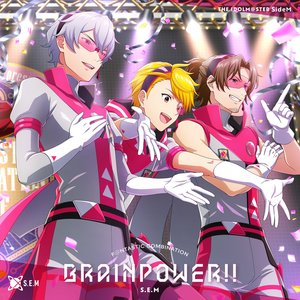 THE IDOLM@STER SideM F@NTASTIC COMBINATION〜BRAINPOWER!!〜 S.E.M