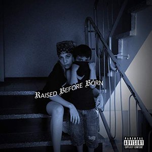 Raised Before Born