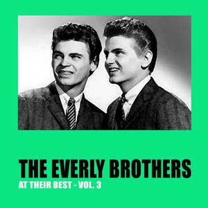 The Everly Brothers At Their Best, Vol. 3