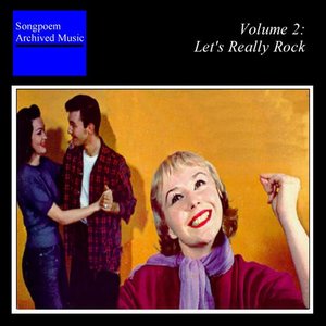 “Song-Poem Archived Music - Vol 2 - Let's Really Rock”的封面