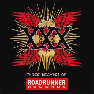 XXX: Three Decades Of Roadrunner Records [Explicit]