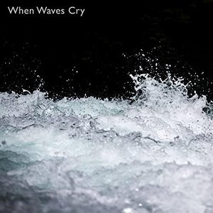 Waves Crying Vol. 1