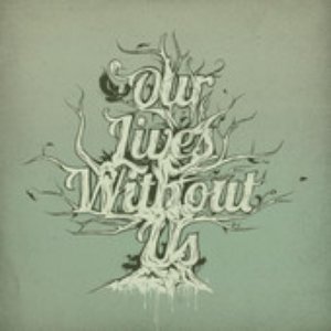 Our Lives Without Us