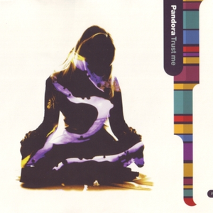 Pandora - Trust Me - Zortam Music