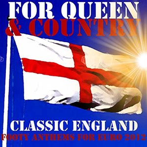 For Queen & Country: Classic England Footy Anthems For Euro 2012