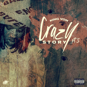 King Von - Crazy Story, Pt. 3 - Zortam Music