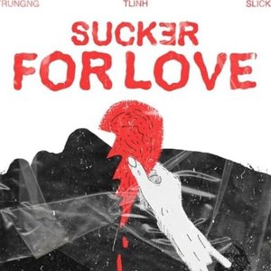 Sucker For Love