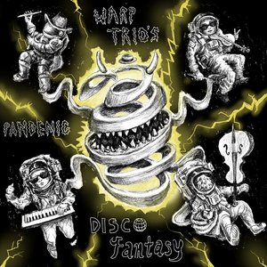 Warp Trio’s Pandemic Disco Fantasy