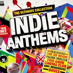 Indie Anthems: The Ultimate Collection