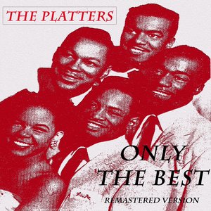 The Platters: Only the Best (Remastered Version)