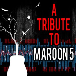 A Tribute to Maroon 5