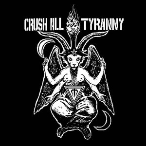 Crush All Tyranny