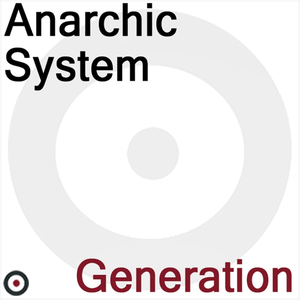Anarchic System - Generation - Zortam Music