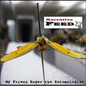 My Friend Roger The Entomologist