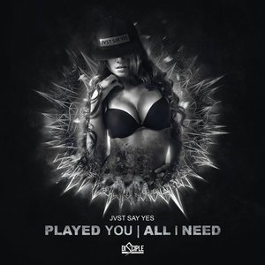 Played You / All I Need