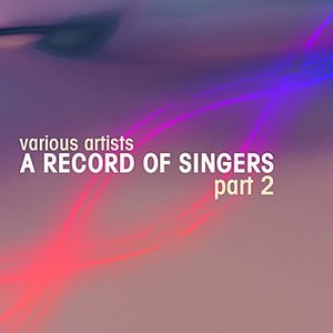 A Record Of Singers Part 2