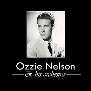 Ozzie Nelson & His Orchestra