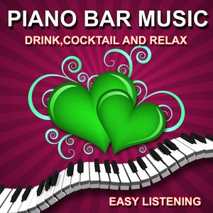 Piano Bar Music (Drink, Cocktail and Relax)
