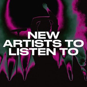 New Artists To Listen To