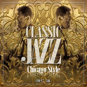 Classic Jazz Gold Collection (Chicago Style 1927-30)