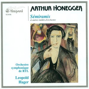 Honegger, A.: Semiramis / La Tempete Suite / Fantasio / La Redemption De François Villon