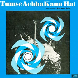 Tumse Achha Kaun Hai