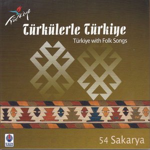 Türkülerle Türkiye, Vol. 54 (Sakarya)
