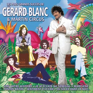 Les Plus Grands Succès de Gérard Blanc et Martin Circus