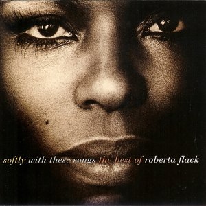 Softly With These Songs - The Best of Roberta Flack