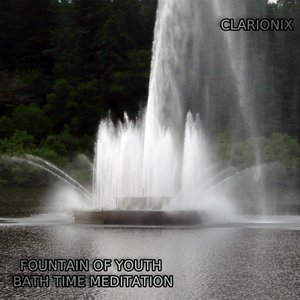 Fountain of Youth Bath Time Meditation